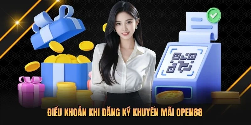 Điều khoản khi đăng ký khuyến mãi OPEN88
