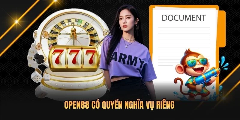 OPEN88 có quyền nghĩa vụ riêng